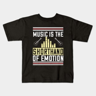 Music is the shorthand of emotion Kids T-Shirt